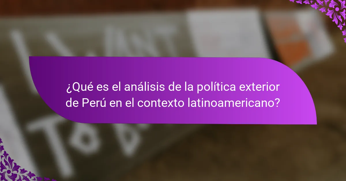 ¿Qué es el análisis de la política exterior de Perú en el contexto latinoamericano?